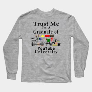 Trust Me I'm A Graduate Long Sleeve T-Shirt